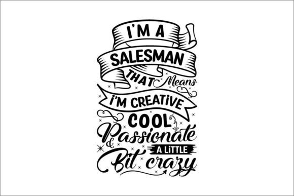 Download I&rsquo;m a Salesman That Means I&rsquo;m Creative&nbsp; - Creative Collection